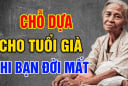 Về già vợ/chồng của bạn không còn nữa, hãy chủ động dựa vào 3 người này