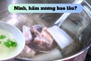 Cách hầm canh xương ngon ngọt trong veo