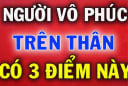 Tổ Tiên cảnh báo: Người thiếu phúc tướng sẽ lộ 3 tật xấu rõ rệt, bạn có thuộc kiểu này không?