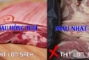 Mẹo nhận biết thịt lợn tăng trọng: Người đi chợ nhiều kinh nghiệm thường tránh mua