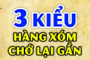 3 kiểu hàng xóm nên tránh kết giao: Càng thân thiết bạn càng thiệt thòi