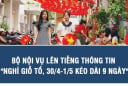 Bộ Nội vụ xác thực: Người lao động có được nghỉ 9 ngày liên tiếp Giỗ Tổ và 30/4-1/5?