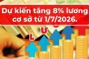 Từ 1/7/2026: Ai được tăng lương cơ sở đầu tiên?