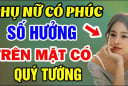 4 kiểu phụ nữ phúc khí hơn người: Ai lấy được giàu có cả đời