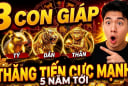 3 năm liền (2026- 2029), 3 con giáp Rộng Đường Thăng Tiến