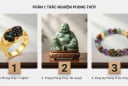 Chọn 1 món đồ phong thủy mà bạn muốn có: Vũ trụ sẽ nói cho bạn biết số tiền bạn có trong tương lai