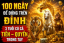 100 ngày để đứng trên Đỉnh, 3 tuổi có cả Tiền – Quyền trong tay