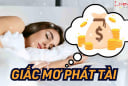 3 giấc mơ báo hiệu điềm lành: Nhà bạn sắp trúng số giàu to