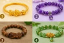 Chọn 1 chiếc vòng đeo tay để xem sắp tới bạn giàu lên hay hao hụt