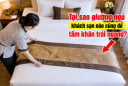 Tại sao giường ngủ khách sạn nào cũng để tấm khăn trải ngang?