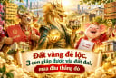 Đất vàng đẻ lộc, 3 con giáp được vía đất đai, mua đâu thắng đó