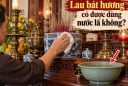 Lau bát hương có được dùng nước lã không?