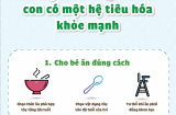 Mẹ cần làm gì để cho con có một hệ tiêu hóa mạnh khỏe?