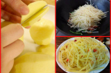 'Bỏ túi' cách xào khoai tây thơm mềm- không nát, giàu dinh dưỡng lại ngon ngọt gấp đôi thông thường