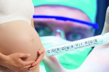 Phụ nữ mang thai mắc Covid-19 có nguy hiểm không và phải xử trí như thế nào?