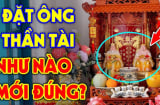 Buôn bán 95% đặt bàn thờ Thần Tài ngay cửa ra vào, thầy phong thủy lắc đầu: Đổi ngay mới giàu