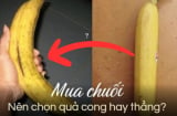 Đi chợ thấy chuối thẳng - chuối cong, người bán không bao giờ nói: Mua quả nào mới chuẩn?