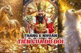 Tháng 6 Nhuận Tiền Của Dư Dôi: 3 con giáp ngồ chơi Lộc tự đến