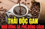 Cách uống cà phê tốt cho người bệnh gan, số 1 tốt nhất