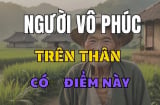 Người không có Phúc trên mặt lộ ra 3 điểm rất rõ, là điểm nào?