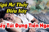 3 giấc mơ thần Tài báo trước, số 1 dễ phát tài to