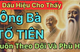 3 dấu hiệu gia đình nhận phúc phần Âm, con cháu làm ăn xuôi thuận