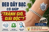Đeo dây bạc có giúp 'tránh gió, giải độc'?