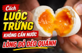Cách luộc trứng không cần nước, lòng đỏ dẻo quánh