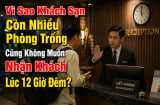 Vì sao khách sạn thừa phòng cũng không nhận khách 12h đêm?