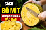Cách bổ mít không dính nhựa vào dao