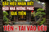 Dấu hiệu nhận biết ngôi nhà hưởng phúc Gia Tiên, Tiền - tài vào đều