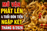 Mở Vận phất lên, 4 tuổi đón Tiền ngập két tháng 8/2026