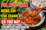 Pha nước chấm đừng chỉ cho chanh ớt, có thứ này chấm gì cũng ngon