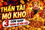 Liên tiếp 3 ngày 21, 22, 23/7: 3 con giáp Kiếm được mối to
