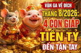 Vặn ga về đích tháng 8/2026: 4 con giáp Tiền tỷ đến tận tay