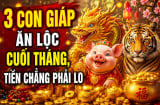3 con giáp Ăn Lộc cuối tháng, Tiền chẳng phải lo