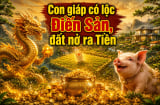 Có Lộc Điền Sản, 4 con giáp đất nở ra Tiền, ở lâu càng vượng