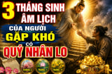3 tháng sinh âm lịch của người gặp khó có quý nhân lo
