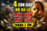 4 con giáp hở ra là mất tiền mất của tháng 7 Âm