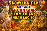 5 ngày liên tiếp (25 - 29/8), 4 con giáp Tâm thiện nhận Lộc to