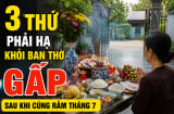 3 thứ phải hạ khỏi ban thờ gấp sau khi cúng Rằm tháng 7