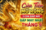 Cửa Tiền mở rộng, 3 con giáp này gặp may nhất tháng 9