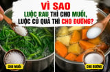 Vì sao luộc rau thì cho muối, luộc củ quả thì cho đường?