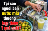 Tại sao người bán nước mía thường kẹp thêm 1 quả quất?