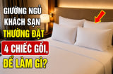 Giường ngủ khách sạn thường đặt 4 chiếc gối, để làm gì?