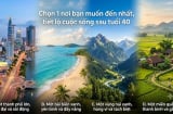 Chọn 1 nơi bạn muốn đến nhất, tiết lộ cuộc sống sau tuổi 40