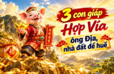 3 con giáp Hợp Vía ông Địa, nhà đất đề huề