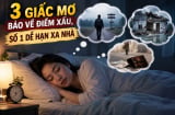 3 giấc mơ báo về điềm xấu, số 1 dễ hạn xa nhà
