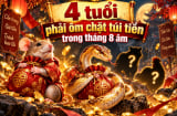 4 tuổi phải ôm chặt túi tiền trong tháng 8 Âm