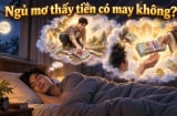 Ngủ mơ thấy Tiền có may không?